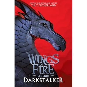 Darkstalker (Wings of Fire: Legends) -- Tui T. Sutherland